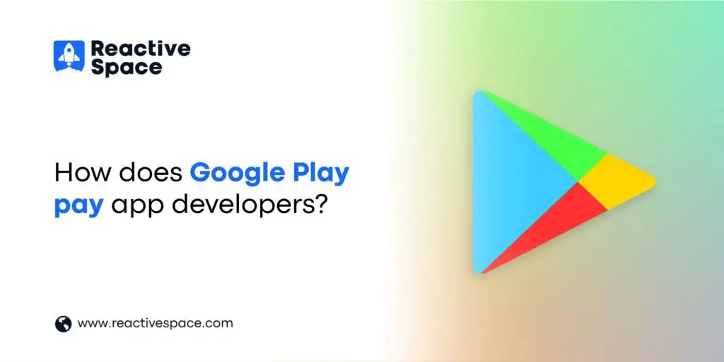 how Google Play pays app developers