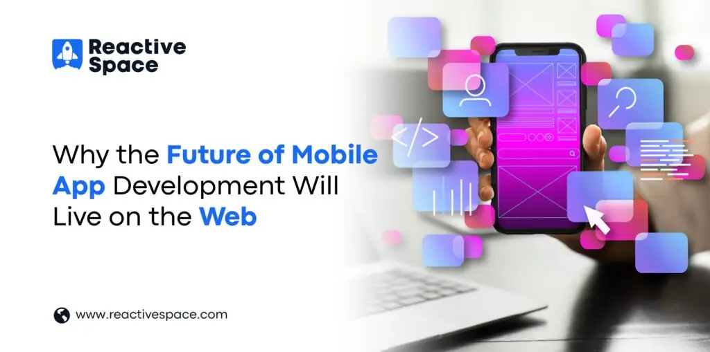 Progressive Web Apps, Future of Mobile App Development.