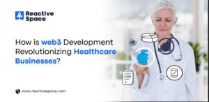 Web3 development in healthcare - patient-centric data control and transparency